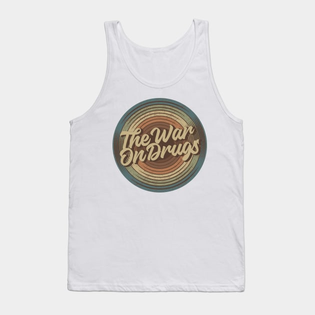 The War On Drugs Vintage Vinyl Tank Top by musiconspiracy